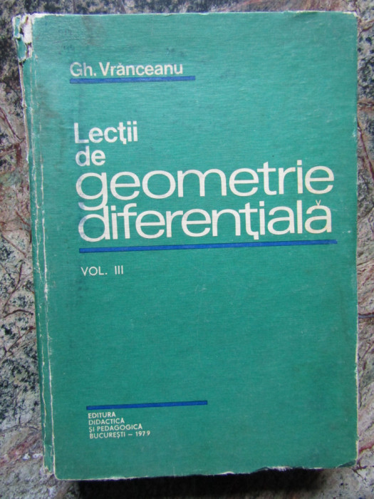 Lectii de geometrie diferentiala vol 3 - Gh. Vranceanu