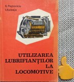 Utilizarea lubrifiantilor la locomotive - G. Popoviciu