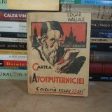 EDGAR WALLACE - CARTEA ATOTPUTERNICIEI , ED. I.G. HERTZ ( COLECTIA CELOR 15 LEI ) , 1936 #