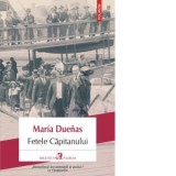 Fetele capitanului - Lavinia Similaru, Maria Duenas