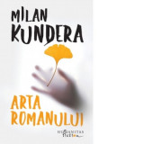 Arta romanului - Milan Kundera, Simona Cioculescu