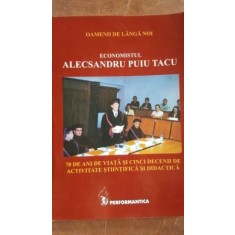 Oamenii de langa noi. Economistul Alexandru Puiu Tacu