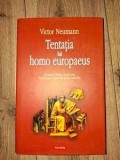 Tentatia lui homo europaeus- Victor Neumann