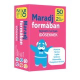 Maradj form&aacute;ban