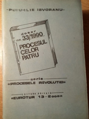 PROCESUL CELOR PATRU. DOSAR NR. 33/1990-PUIU-ILIE ISVORANU-234165 foto