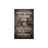 Letting Go, Finding You: Uncover Your Truest Self Through the Enneagram and Contemplation