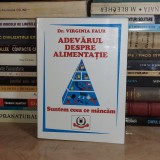 VIRGINIA FAUR - ADEVARUL DESPRE ALIMENTATIE : SUNTEM CEEA CE MANCAM , 2013 *