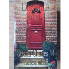Strada Charles 44. Adresa Iubirii - Danielle Steel ,522872