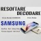 Decodare Reparatii Software Samsung Resoftare Deblocare