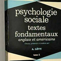 Psychologie sociale Textes fondamentaux anglais et americains A. Levy