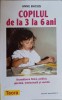 Copilul de la 3 la 6 Ani - Anne Bacus, Teora 1998, Dezvoltare Fizica, Psihica, Inteligenta, Coperta Necartonata