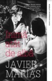 Inima atat de alba - Javier Marias