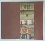 TURQUIE , GUIDE PRATIQUE , 1977 , * TEXT IN LIMBA FRANCEZA , * BOGAT ILUSTRATA