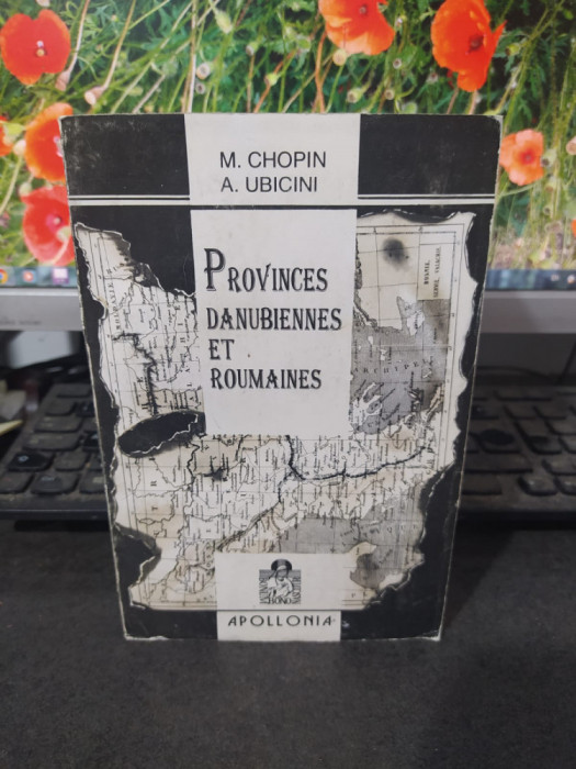 M. Chopin și A. Ubicini, Provinces danubiennes et roumaines Iași 1993, 126