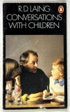 CONVERSATIONS WITH CHILDREN by R D LAING 1978