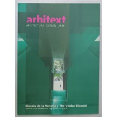 ARHITEXT , REVISTA DE ARHITECTURA , DESIGN , ARTE , SUBIECT : BIENALA DE LA VENETIA , NR. 12 , 2004