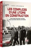 Les complices d&#039;une utopie en construction - Lucia Dragomir