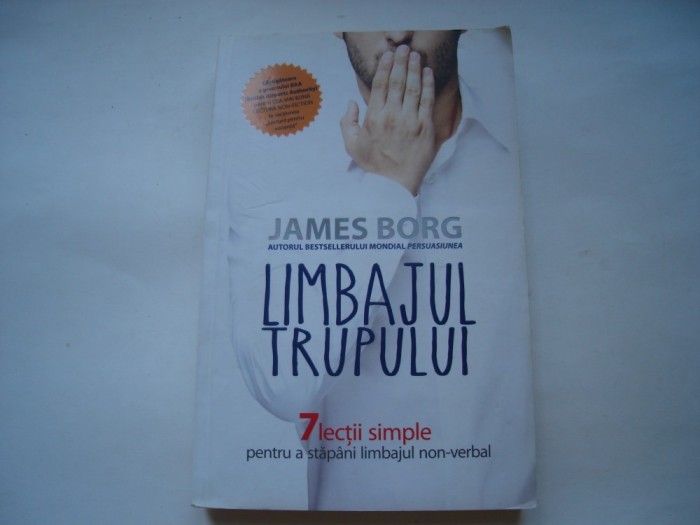 Limbajul trupului. 7 lectii simple pentru a stapani limbajul non-verbal - James Borg