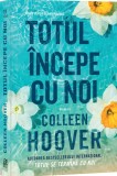 Totul incepe cu noi - Colleen Hoover - Epica