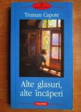 Truman Capote - Alte glasuri, alte incăperi, Polirom