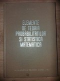 Elemente de teoria probabilitatilor si statistica matematica- G. CIUCU