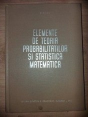 Elemente de teoria probabilitatilor si statistica matematica- G. CIUCU