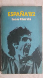 Ioan Chirila - Espana &#039;82, 1982