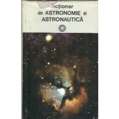 Dictionar de astronomie si astronautica