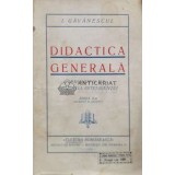 Didactica generala. Principii de educația inteligentei - 1929 - I. Gavanescul (M126)