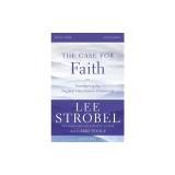The Case for Faith, Study Guide: Investigating the Toughest Objections to Christianity