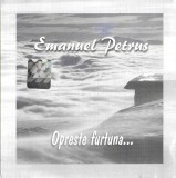 Emanuel Petruș - Opreste Furtuna..., CDr
