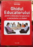 Ghidul educatorului pentru educatia terapeutica a pacientului cu diabet - Maria Mota