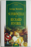 Cumpara ieftin Suferintele lui Richard Feverel &ndash; George Meredith