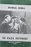 HORIA SIMA IN FATA ISTORIEI STUDII SI DOCUMENTE EDITOR STELA CHEPTEA 1999 EDITURA DOSOFTEI EDITURA JONAUR MISCAREA LEGIONARA LEGIONAR LEGIONARI 276PAG