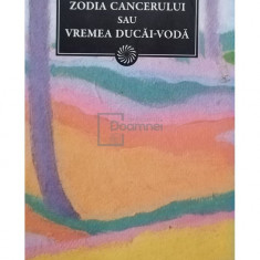 Mihail Sadoveanu - Zodia cancerului sau vremea Ducai-Voda (semnata) (editia 2011)