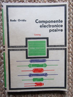 COMPONENTE ELECTRONICE PASIVE. CATALOG-RADU OVIDIU foto
