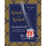 Krimik &eacute;s kr&eacute;mek - Agatha Christie &eacute;s Escoffier mester randev&uacute;ja Gourmandi&aacute;ban - Szederk&eacute;nyi Olga