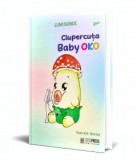 Ciupercuta Baby Oko - Lumi Boboc ed 2021