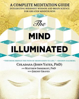 The Mind Illuminated: A Complete Meditation Guide Integrating Buddhist Wisdom and Brain Science for Greater Mindfulness foto
