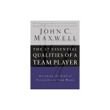 The 17 Essential Qualities of a Team Player: Becoming the Kind of Person Every Team Wants