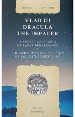 Vlad III Dracula The Impaler. A versatile legend of early Renaissance - Alina Dedal, Daniel Ionita