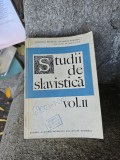 Studii de slavistică vol. II - Academia Republicii Socialiste Rom&acirc;nia, Institutul de Lingvistică