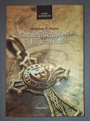 William F. Mann - Cavalerii templieri in lumea noua foto