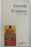 ETIEMBLE , CONFUCIUS de - 551 (?) a 1985, APARUTA 1986 , PREZINTA URME DE UZURA