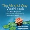 The Mindful Way Workbook: An 8-Week Program to Free Yourself from Depression and Emotional Distress [With CD (Audio)]