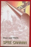 Preot Iosif Trifa, "Spre Canaan" Editia a II-a, Editura Oastea Domnului, Sibiu, 2001
