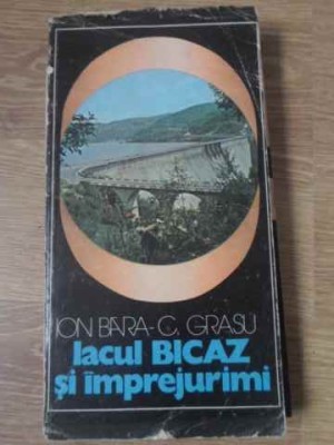 LACUL BICAZ SI IMPREJURIMI (HARTA INCLUSA)-ION BARA, C. GRASU foto