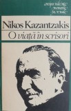 O viață &icirc;n scrisori - Nikos Kazantzakis - Carte beletristică