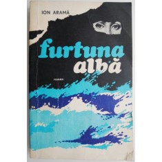 Furtuna alba &ndash; Ion Arama