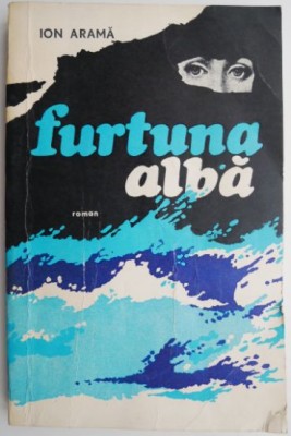 Furtuna alba &amp;ndash; Ion Arama foto